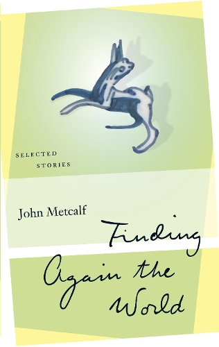 Бумажная книга «Finding Again the World: Selected Stories», автор Джон Меткалф - фото №1