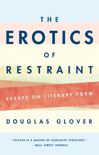 Бумажная книга «The Erotics of Restraint: Essays on Literary Form», автор Дуглас Гловер - фото №1