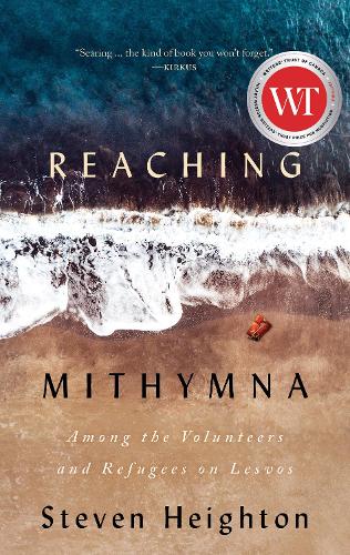 Паперова книга «Reaching Mithymna: Among the Volunteers and Refugees on Lesvos», автор Стівен Хайтон - фото №1