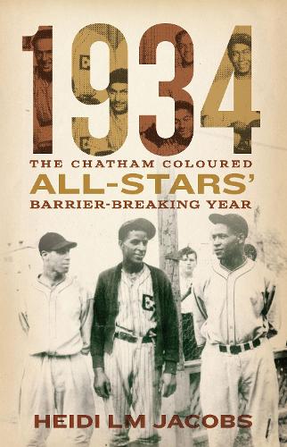 Бумажная книга «Chatham Coloured All Stars: The Chatham Coloured All-Stars’ Barrier-Breaking Year», автор Хайди Л. М. Джейкобс - фото №1