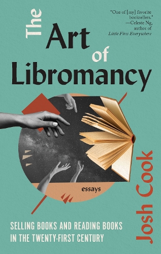 Паперова книга «The Art of Libromancy: On Selling Books and Reading Books in the Twenty-first Century», автор Джош Кук - фото №1