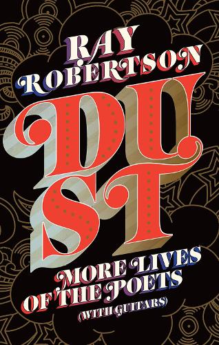 Paper book «Dust: More Lives of the Poets (with Guitars)», author Ray Robertson - фото №1