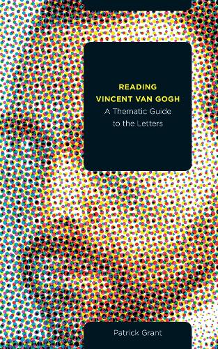 Бумажная книга «Reading Vincent van Gogh: A Thematic Guide to the Letters», автор Патрик Грант - фото №1