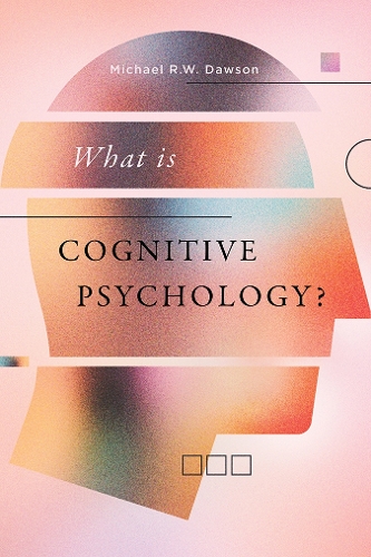 Бумажная книга «What is Cognitive Psychology?», автор Майкл Р. В. Доусон - фото №1