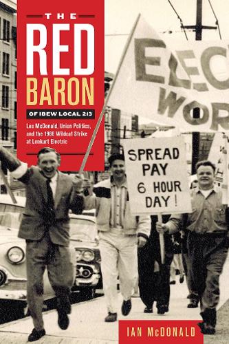 Паперова книга «The Red Baron of IBEW Local 213: Les McDonald, Union Politics, and the 1966 Wildcat Strike at Lenkurt Electric», автор Ієн Макдональд - фото №1