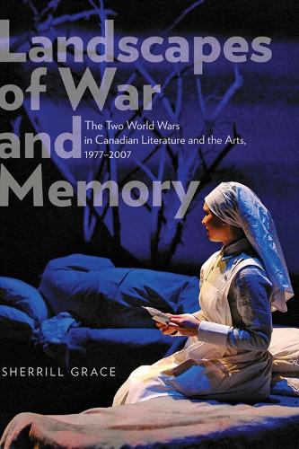 Паперова книга «Landscapes of War and Memory: The Two World Wars in Canadian Literature and the Arts, 1977-2007», автор Шеріл І Грейс - фото №1