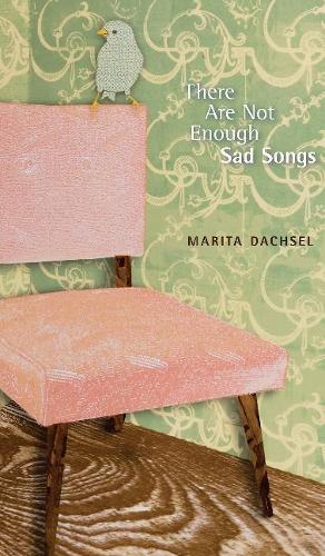 Паперова книга «There Are Not Enough Sad Songs», автор Маріта Дахсель - фото №1