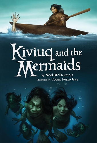 Паперова книга «Kiviuq and the Mermaids», автор Ноель МакДермотт - фото №1