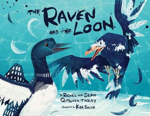 Бумажная книга «The Raven and the Loon», авторов Рэйчел Кицуалик-Тинсли, Шон Китсуалик-Тинсли - фото №1