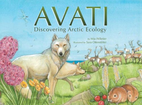 Паперова книга «Avati: Discovering Arctic Ecology», автор Міа Пеллетьє - фото №1
