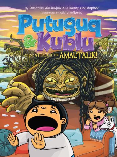Бумажная книга «Putuguq and Kublu and the Attack of the Amautalik!», авторов Дэнни Кристофер, Роузлинн Акулукджук - фото №1