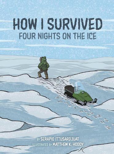 Бумажная книга «How I Survived: Four Nights on the Ice», автор Серапио Иттусарджуат - фото №1