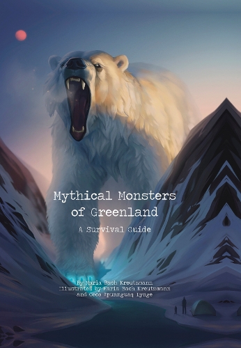 Паперова книга «Mythical Monsters of Greenland: A Survival Guide», автор Марія Бах Кройцманн - фото №1