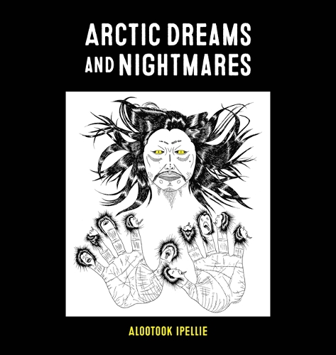 Паперова книга «Arctic Dreams and Nightmares», автор Алутук Ипелли - фото №1