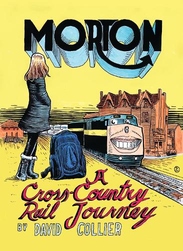Паперова книга «Morton: A Cross-Canada Rail Journey», автор Девід Коллієр - фото №1