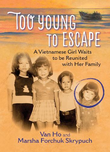 Бумажная книга «Too Young to Escape: A Vietnamese Girl Waits to be Reunited with Her Family», авторов Марша Форчук Скрипуч, Ван Хо - фото №1