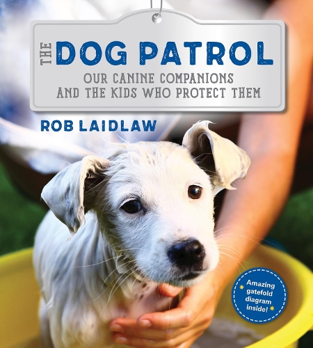 Паперова книга «The Dog Patrol: Our Canine Companions and the Kids Who Protect Them», автор Роб Лейдлоу - фото №1