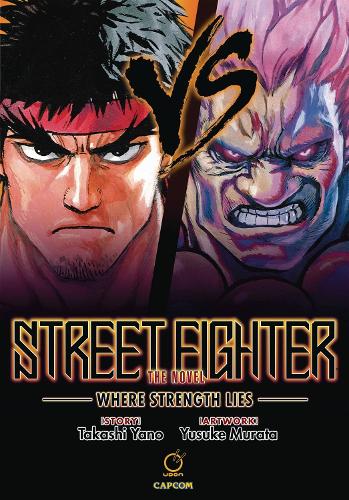 Бумажная книга «Street Fighter: The Novel: Where Strength Lies», автор Такаси Яно - фото №1