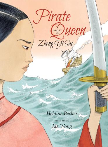 Бумажная книга «Pirate Queen: A Story of Zheng Yi Sao», автор Хелейн Беккер - фото №1
