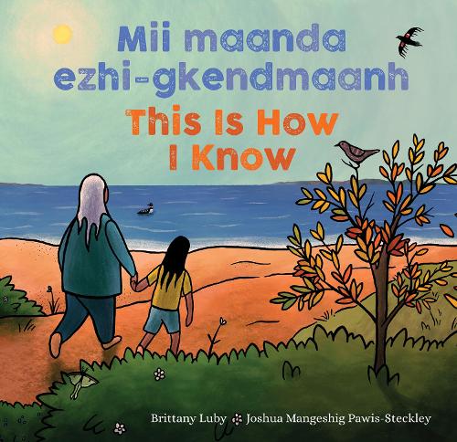 Бумажная книга «Mii maanda ezhi-gkendmaanh / This Is How I Know: Niibing, dgwaagig, bboong, mnookmig dbaadjigaade maanpii mzin’igning / A Book about the Seasons», автор Бриттани Луби - фото №1