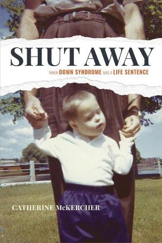 Бумажная книга «Shut Away: When Down Syndrome Was a Life Sentence», автор Кэтрин Маккерчер - фото №1