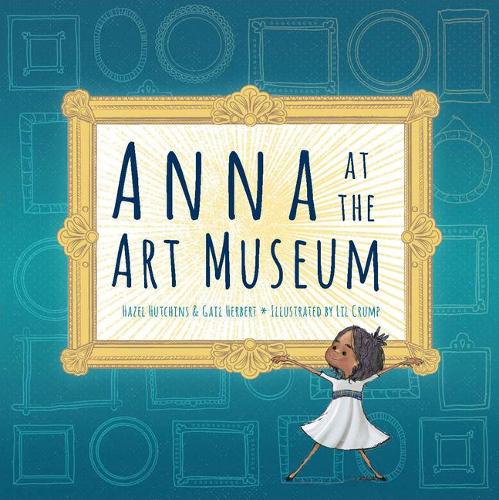 Бумажная книга «Anna at the Art Museum», авторов Гейл Герберт, Хейзел Хатчинс - фото №1