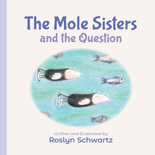 [object Object] «The Mole Sisters and the Question», автор Рослин Шварц - фото №1