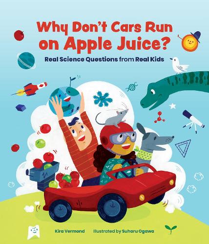 Бумажная книга «Why Don't Cars Run on Apple Juice?: Real Science Questions from Real Kids», автор Кира Вермонд - фото №1