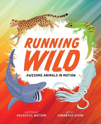 Паперова книга «Running Wild: Awesome Animals in Motion», автор Галадріель Вотсон - фото №1