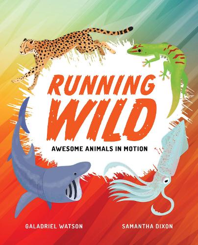 Паперова книга «Running Wild: Awesome Animals in Motion», автор Галадріель Вотсон - фото №1