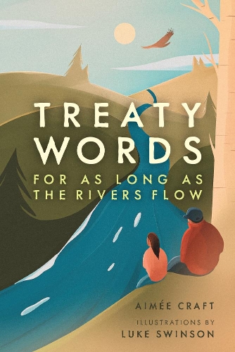 Паперова книга «Treaty Words: For As Long As the Rivers Flow», автор Еме Крафт - фото №1