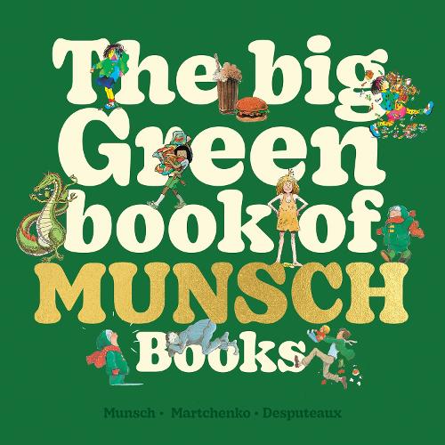 Бумажная книга «The Big Green Book of Munsch Books», автор Роберт Манч - фото №1