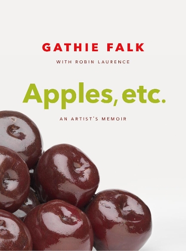 Бумажная книга «Apples, etc.: An Artist's Memoir», автор Гати Фальк - фото №1