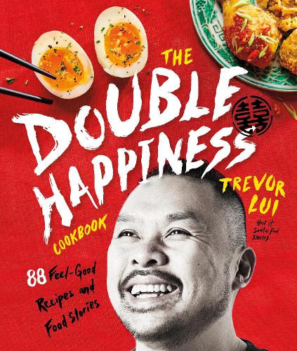 Паперова книга «The Double Happiness Cookbook: 88 Feel-Good Recipes and Food Stories», автор Loui - фото №1