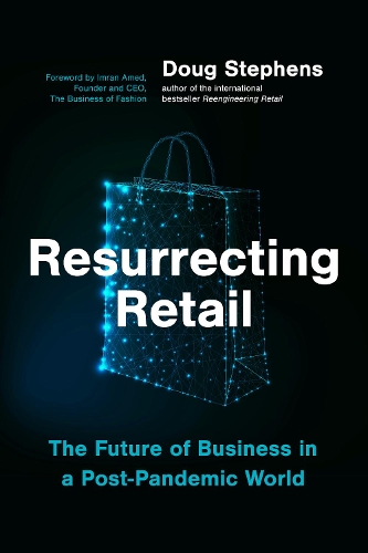 Бумажная книга «Resurrecting Retail: The Future of Business in a Post-Pandemic World», автор Даг Стивенс - фото №1