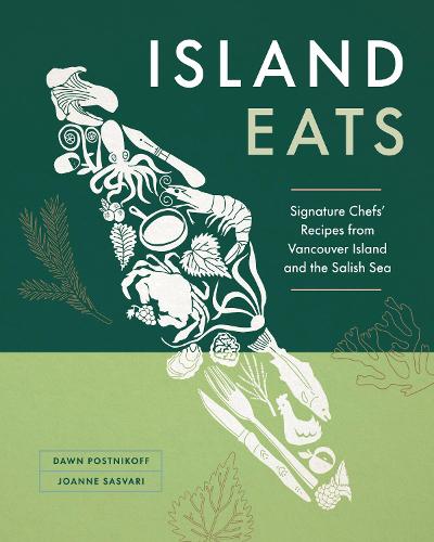 Бумажная книга «Island Eats: Signature Chefs’ Recipes from Vancouver Island and the Salish Sea», авторов Доун Постникофф, Джоанн Сасвари - фото №1