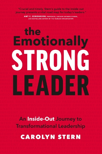 Бумажная книга «The Emotionally Strong Leader: An Inside-Out Journey to Transformational Leadership», автор Каролин Стерн - фото №1