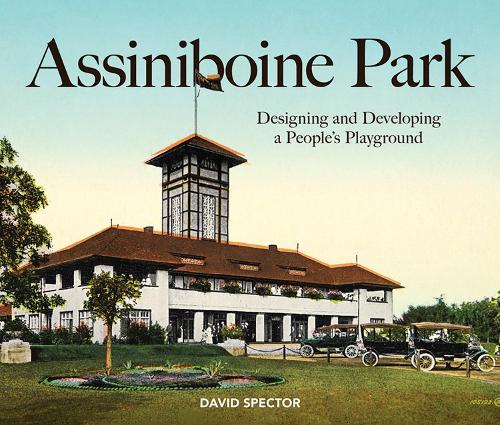Бумажная книга «Assiniboine Park: Designing and Developing a People's Playground», автор Дэвид Спектор - фото №1