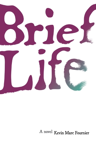 Паперова книга «Brief Life: A Novel», автор Кевін Марк Фурньє - фото №1