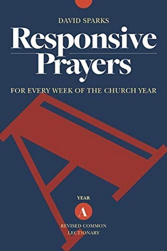 Бумажная книга «Responsive Prayers: For Every Week of the Church Year, Year A», автор Дэвид Спаркс - фото №1