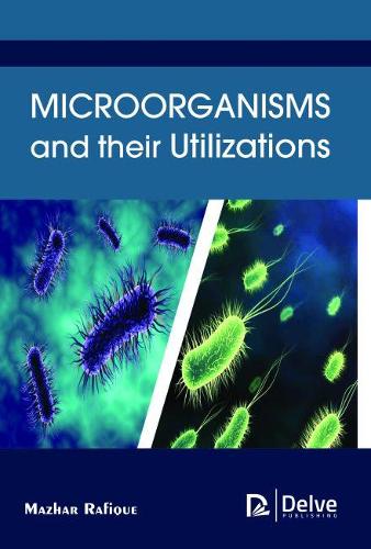Бумажная книга «Microorganisms and their Utilizations», автор Мажар Рафик - фото №1