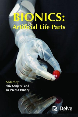 Бумажная книга «Bionics: Artificial Life Parts», автор Прерна Пандей - фото №1