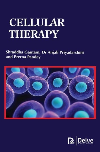 Бумажная книга «Cellular Therapy», авторов Анджали Приядаршини, Прерна Пандей, Шраддха Гаутам - фото №1