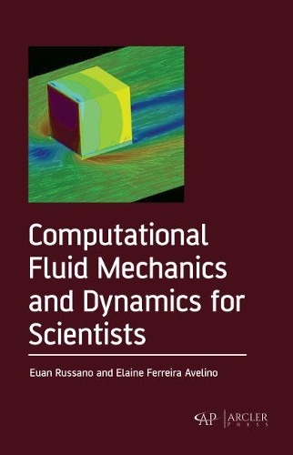 Бумажная книга «Computational Fluid Mechanics and Dynamics for Scientists», авторов Элейн Феррейра Авелино, Юэн Руссано - фото №1