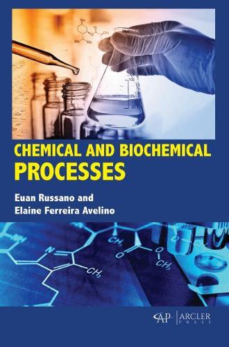 Бумажная книга «Chemical and Biochemical Processes», авторов Элейн Феррейра Авелино, Юэн Руссано - фото №1
