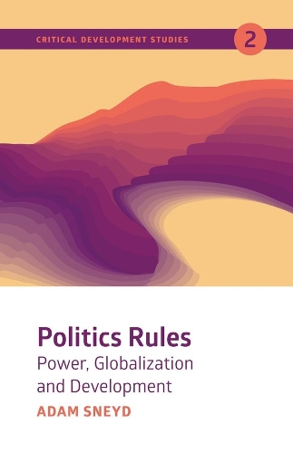 Паперова книга «Politics Rules: Power, Globalization and Development», автор Адам Снейд - фото №1