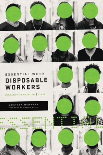 Паперова книга «Essential Work, Disposable Workers: Migration, Capitalism and Class», автор Мостафа Хенуей - фото №1