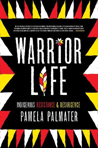 Паперова книга «Warrior Life: Indigenous Resistance and Resurgence», автор Памела Палматер - фото №1