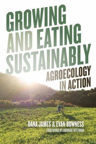 Паперова книга «Growing and Eating Sustainably: Agroecology in Action», авторів Дана Джеймс, Еван Боунесс - фото №1