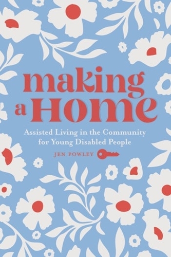 Paper book «Making a Home: Assisted Living in the Community for Young Disabled People», author Jen Powley - фото №1